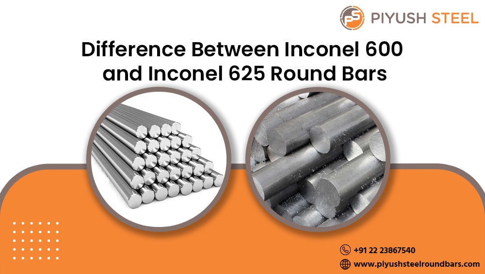 Difference between Inconel 600 and Inconel 625 Round Bars